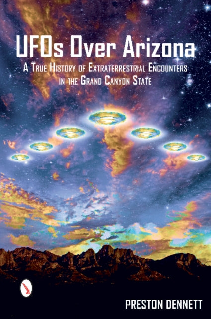 Book cover of: UFOs Over Arizona. By: Preston E. Dennett