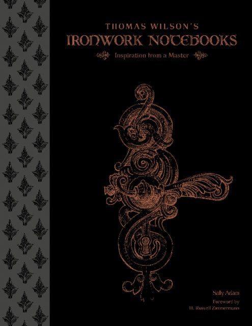 Book cover of: Thomas Wilson's Ironwork Notebooks. By: Sally Adam