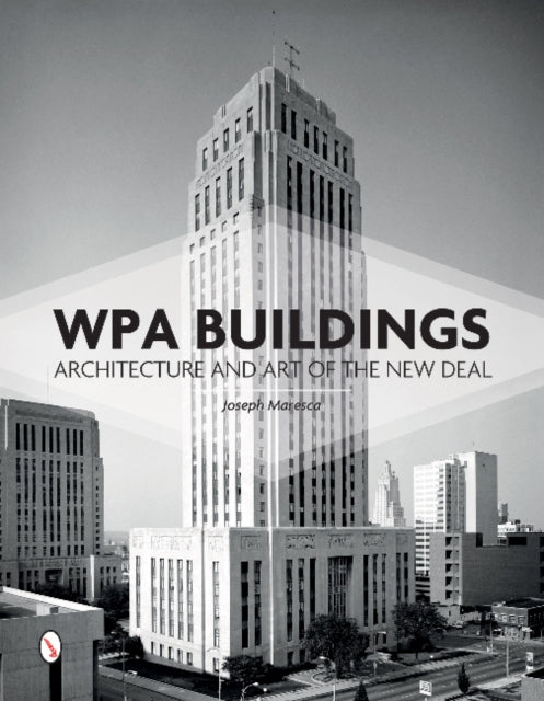 Book cover of: WPA Buildings. By: Joseph Maresca