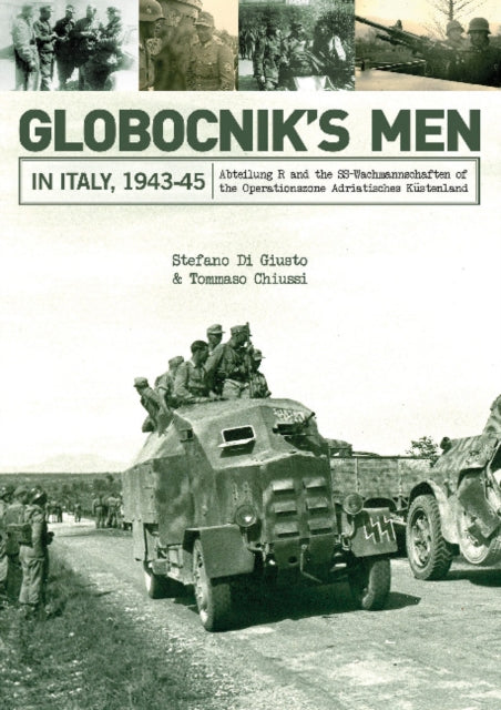 Book cover of: Globocnik’s Men in Italy, 1943-45. By: Stefano Di Giusto