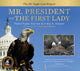 Book cover of: Mr. President and The First Lady. By: Teena Ruark Gorrow