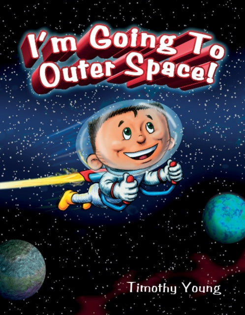 Book cover of: I'm Going to Outer Space!. By: Timothy Young