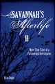 Book cover of: Savannah's Afterlife II. By: Ryan Dunn