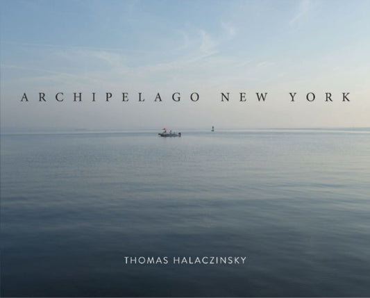 Book cover of: Archipelago New York. By: Thomas Halaczinsky