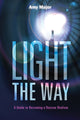 Book cover of: Light the Way. By: Amy Major