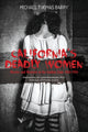 Book cover of: California's Deadly Women. By: Michael Thomas Barry