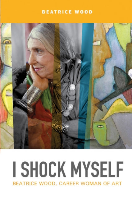 Book cover of: I Shock Myself. By: Beatrice Wood