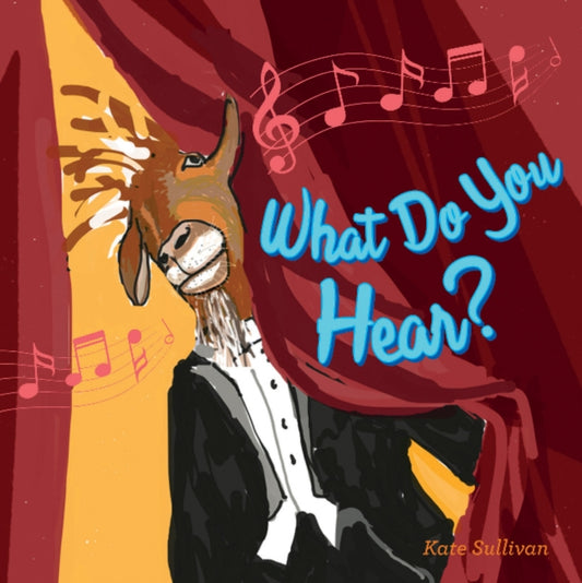 Book cover of: What Do You Hear?. By: Kate Sullivan