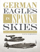 Book cover of: German Eagles in Spanish Skies. By: David Johnston