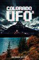 Book cover of: Colorado UFOs. By: Richard Estep