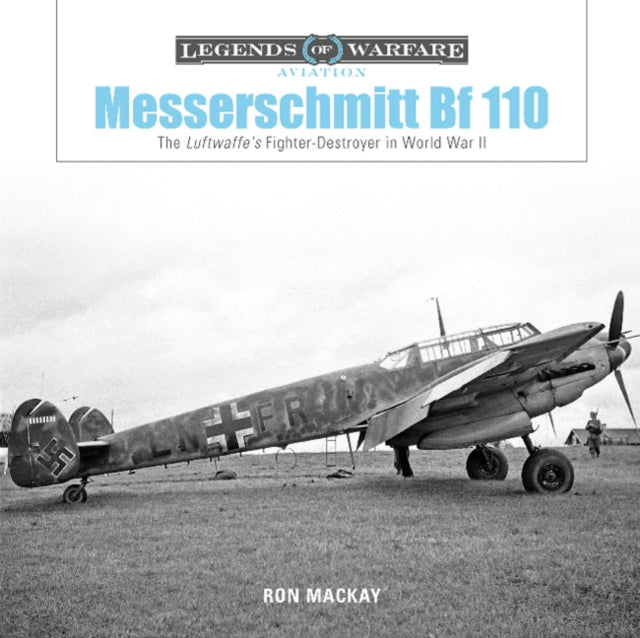 Book cover of: Messerschmitt Bf 110. By: Ron Mackay