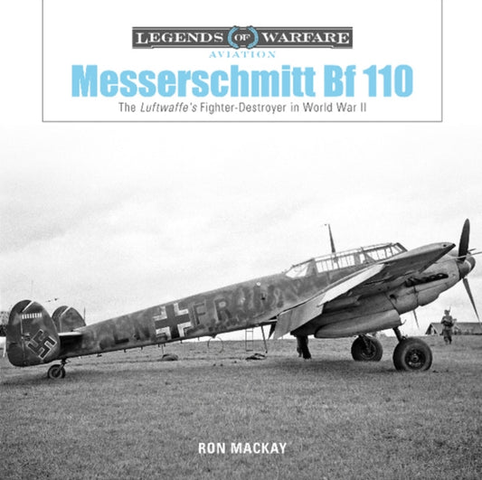 Book cover of: Messerschmitt Bf 110. By: Ron Mackay