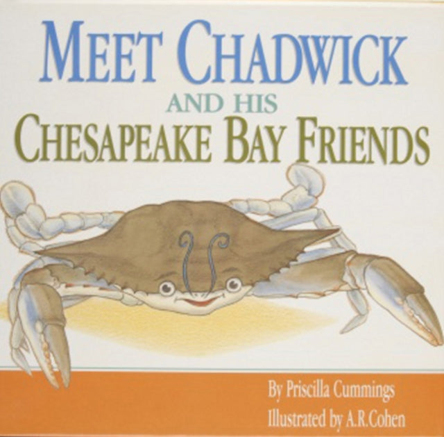 Book cover of: Meet Chadwick and His Chesapeake Bay Friends. By: Priscilla Cummings