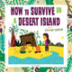 Book cover of: How to Survive on a Desert Island. By: Denis Tribaudeau