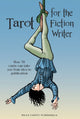 Book cover of: Tarot for the Fiction Writer. By: Paula Scardamalia