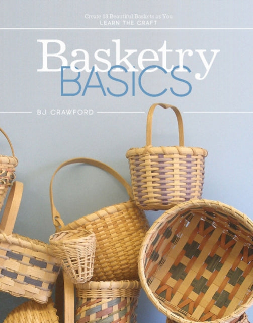 Book cover of: Basketry Basics. By: B. J. Crawford