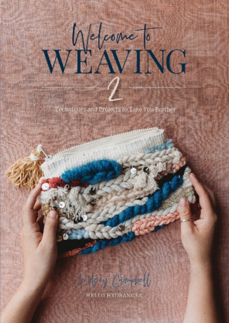 Book cover of: Welcome to Weaving 2. By: Lindsey Campbell