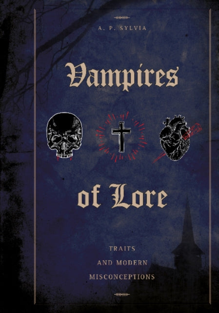 Book cover of: Vampires of Lore. By: A. P. Sylvia