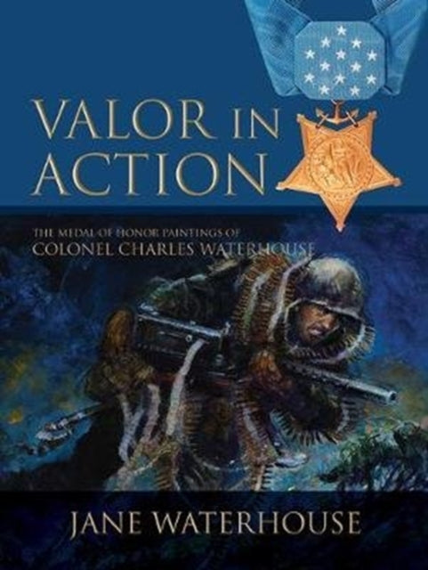 Book cover of: Valor in Action. By: Jane Waterhouse