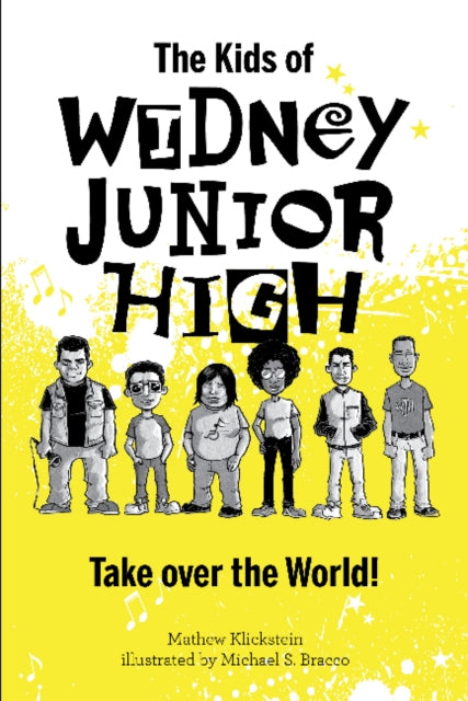 Book cover of: Kids of Widney Junior High Take Over the World!. By: Mathew Klickstein