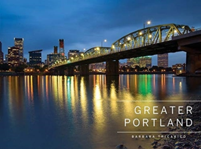 Book cover of: Greater Portland, Oregon. By: Barbara Tricarico