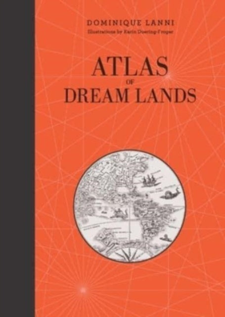 Book cover of: Atlas of Dream Lands. By: Dominique Lanni