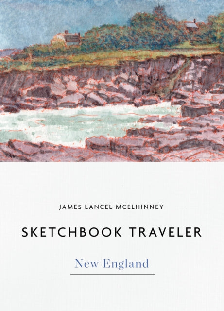 Book cover of: Sketchbook Traveler New England. By: James Lancel McElhinney