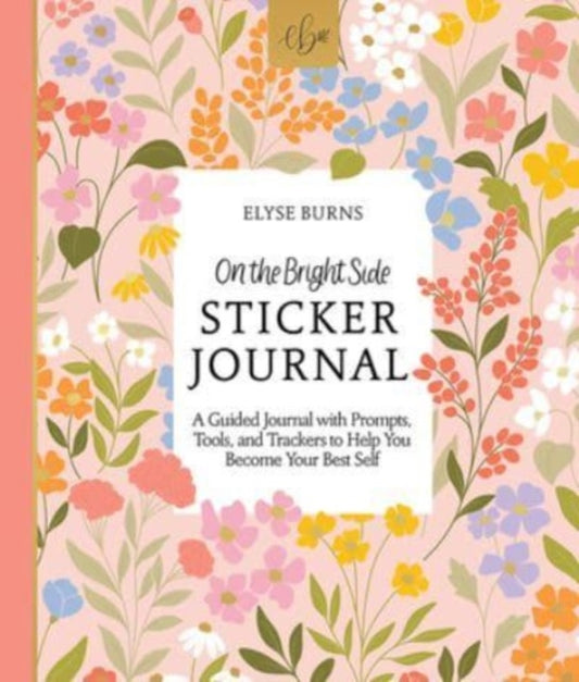 Book cover of: On the Bright Side Sticker Journal. By: Elyse Burns