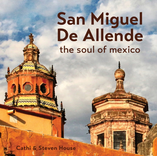 Book cover of: San Miguel de Allende. By: Steven House