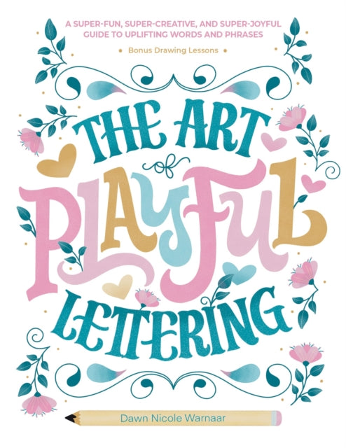 Book cover of: Art of Playful Lettering. By: Dawn Nicole Warnaar