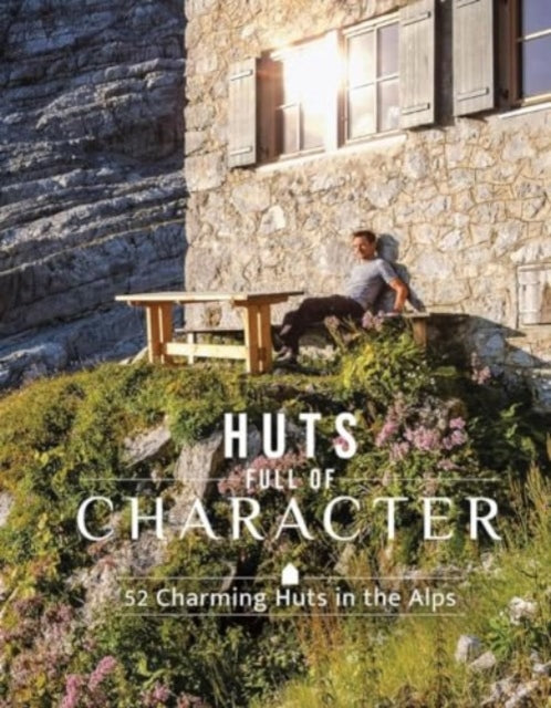 Book cover of: Huts Full of Character. By: Katinka Holupirek