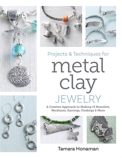 Book cover of: Projects and Techniques for Metal Clay Jewelry