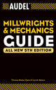 Book cover of: Audel Millwrights and Mechanics Guide