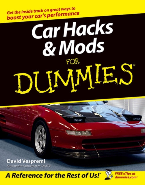 Book cover of: Car Hacks and Mods For Dummies