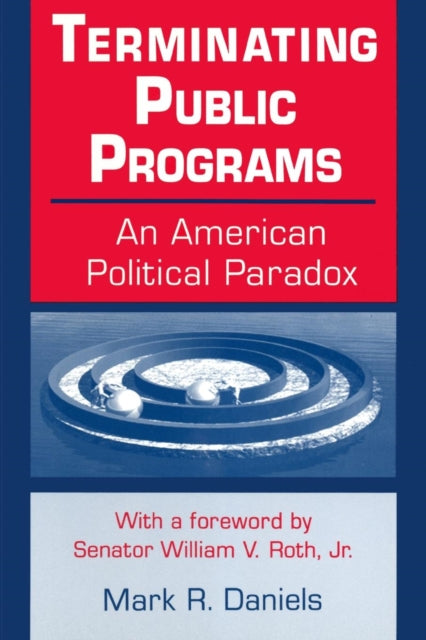Book cover of: Terminating Public Programs: An American Political Paradox