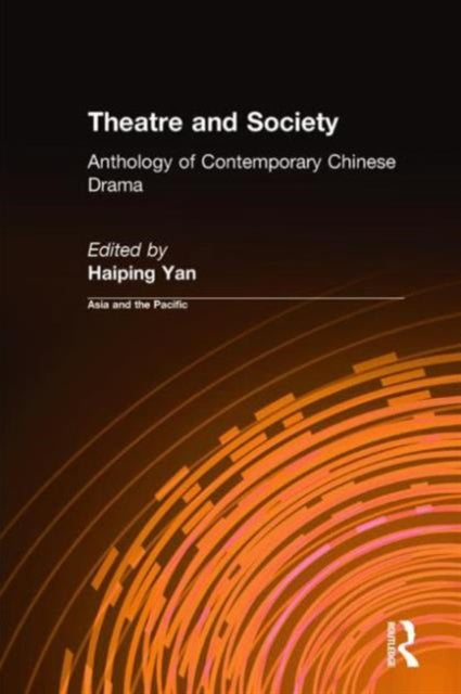 Book cover of: Theatre and Society: Anthology of Contemporary Chinese Drama