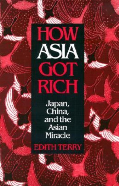 Book cover of: How Asia Got Rich. By: Edith Terry