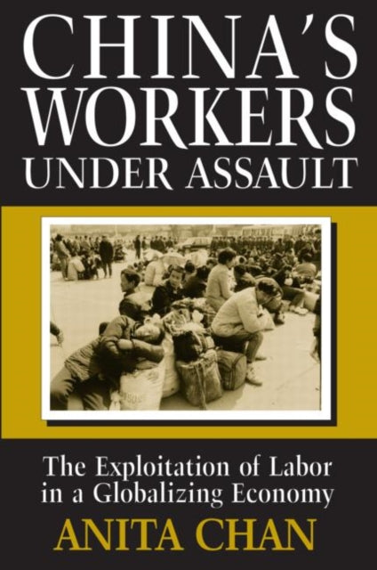 Book cover of: China's Workers Under Assault. By: Anita Chan