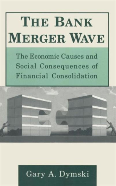 Book cover of: Bank Merger Wave: The Economic Causes and Social Consequences of Financial Consolidation