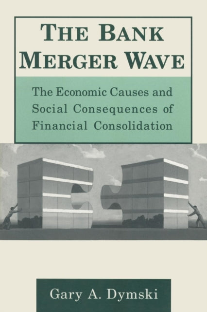 Book cover of: Bank Merger Wave: The Economic Causes and Social Consequences of Financial Consolidation