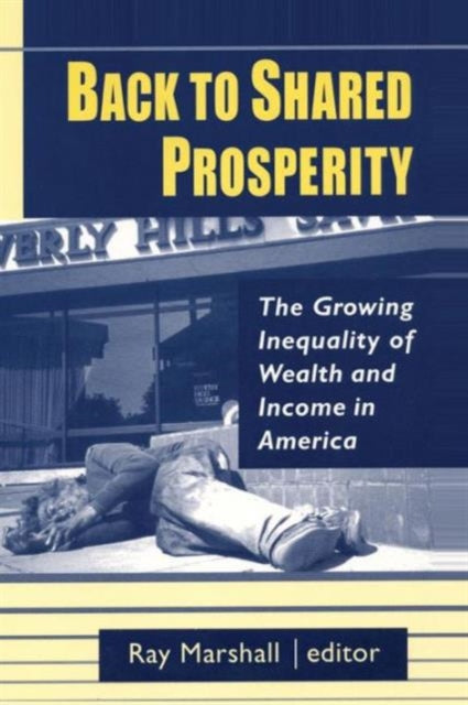 Book cover of: Back to Shared Prosperity: The Growing Inequality of Wealth and Income in America. By: Ray F. Marshall