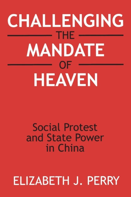 Book cover of: Challenging the Mandate of Heaven. By: Elizabeth J. Perry
