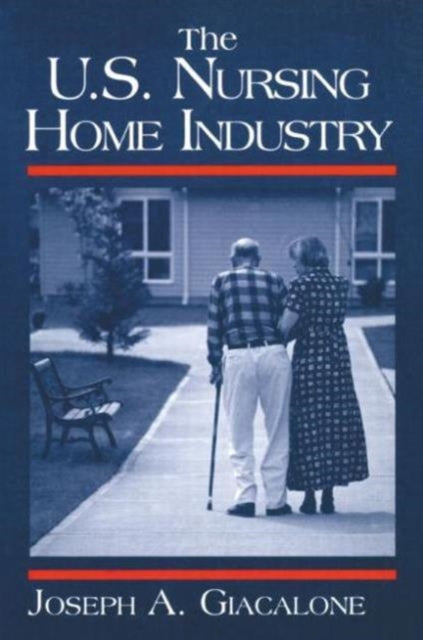 Book cover of: US Nursing Home Industry. By: Joseph A. Giacalone