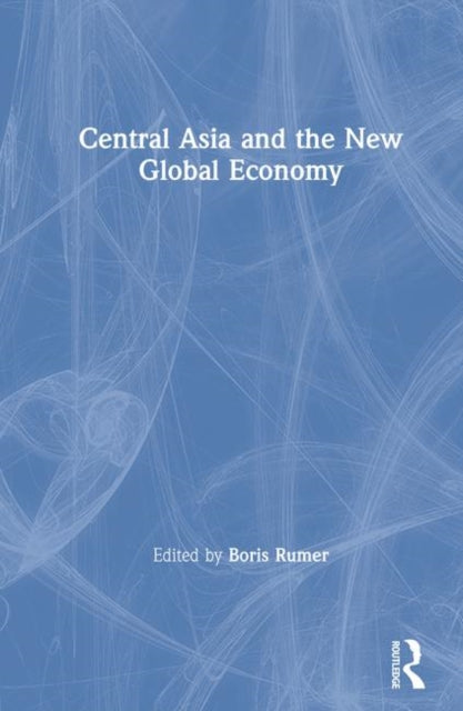 Book cover of: Central Asia and the New Global Economy. By: Boris Z. Rumer