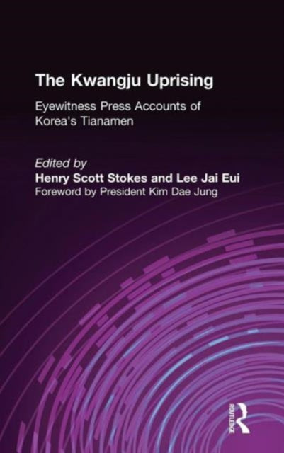 Book cover of: Kwangju Uprising: A Miracle of Asian Democracy as Seen by the Western and the Korean Press