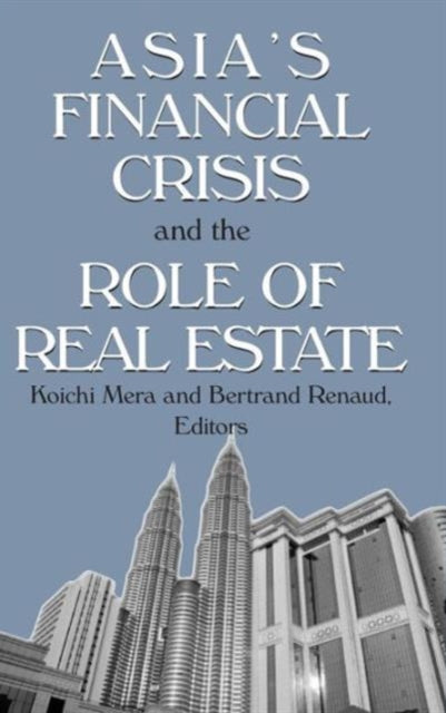 Book cover of: Asia's Financial Crisis and the Role of Real Estate