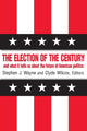 Book cover of: Election of the Century: The 2000 Election and What it Tells Us About American Politics in the New Millennium