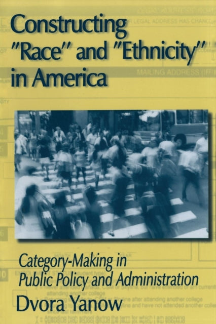 Book cover of: Constructing Race and Ethnicity in America. By: Dvora Yanow