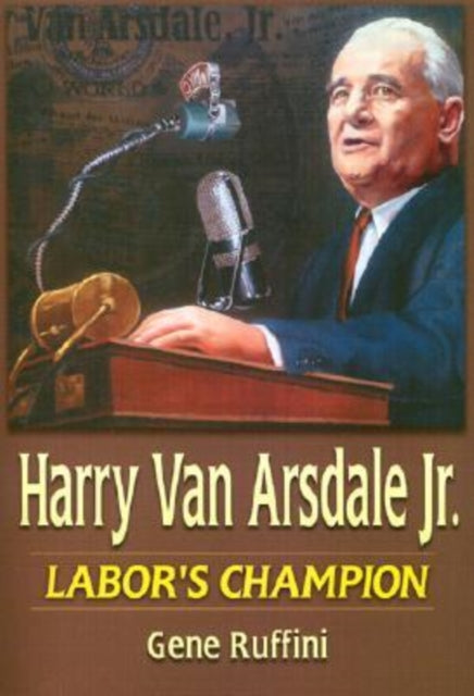 Book cover of: Harry Van Arsdale, Jr.. By: Gene Ruffini