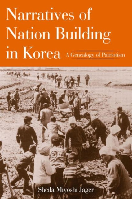 Book cover of: Narratives of Nation-Building in Korea. By: Sheila Miyoshi Jager